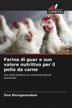 Farina di guar e suo valore nutritivo per il pollo da carne - Muruganandam, Siva