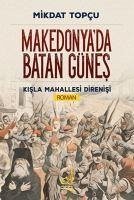 Makedonyada Batan Günes - Topcu, Mikdat