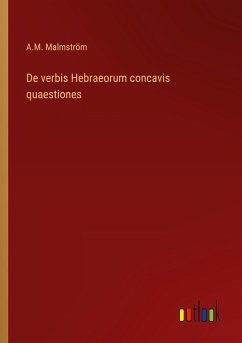 De verbis Hebraeorum concavis quaestiones - Malmström, A. M.