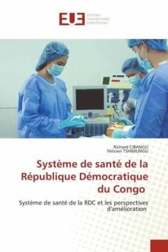 Système de santé de la République Démocratique du Congo - CIBANGU, Richard;Tshimungu, Félicien