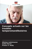 Concepts actuels sur les troubles temporomandibulaires
