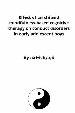 Effect of tai chi and mindfulness-based cognitive therapy on conduct disorders in early adolescent boys - S, Srividhya