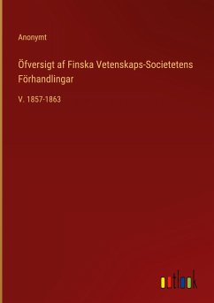 Öfversigt af Finska Vetenskaps-Societetens Förhandlingar