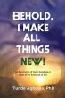 Behold, I Make All Things New! (eBook,... - Bild 1
