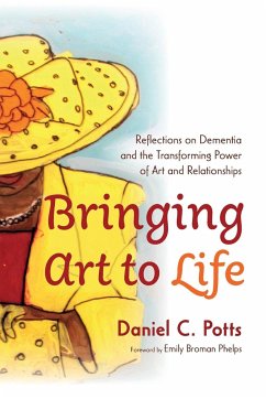 Bringing Art to Life - Potts, Daniel C.
