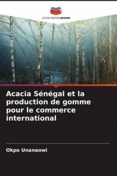 Acacia Sénégal et la production de gomme pour le commerce international - Unanaowi, Okpo