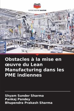 Obstacles à la mise en ¿uvre du Lean Manufacturing dans les PME indiennes - Sharma, Shyam Sunder;Pandey, Pankaj;Sharma, Bhupendra Prakash