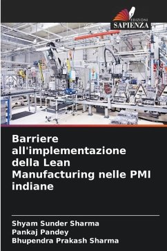 Barriere all'implementazione della Lean Manufacturing nelle PMI indiane - Sharma, Shyam Sunder;Pandey, Pankaj;Sharma, Bhupendra Prakash