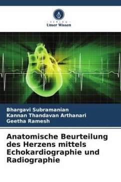 Anatomische Beurteilung des Herzens mittels Echokardiographie und Radiographie - Subramanian, Bhargavi;Thandavan Arthanari, Kannan;Ramesh, Geetha