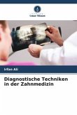 Diagnostische Techniken in der Zahnmedizin