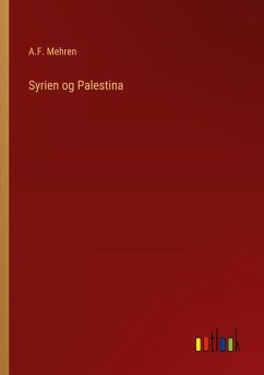 Syrien og Palestina - Mehren, A. F.