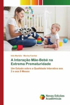 A Interação Mãe-Bebé na Extrema Prematuridade - Martelo, Inês;Fuertes, Marina