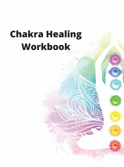 Chakra Healing Workbook - Laffert; Fuller