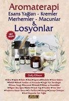 Aromaterapi - Esans Yaglari, Kremler, Merhemler, Macunlar ve Losyonlar - Ellison, Sally