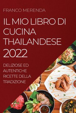 IL MIO LIBRO DI CUCINA THAILANDESE 2022 - Merenda, Franco