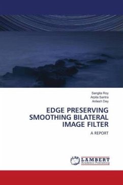 EDGE PRESERVING SMOOTHING BILATERAL IMAGE FILTER - Roy, Sangita;Santra, Arpita;Dey, Anilesh