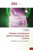 Polypes et polyposes gastro-intestinaux chez l'enfant