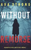 Without Remorse (A Dakota Steele FBI Suspense Thriller-Book 2)