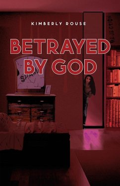 Betrayed By God - Rouse, Kimberly