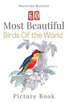 60 Most Beautiful Birds of the World Picture Book - Mueller, Gunnilda