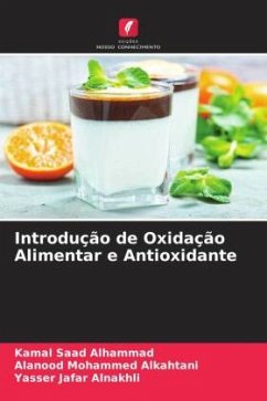 Introdução de Oxidação Alimentar e Antioxidante - Alhammad, Kamal Saad;Alkahtani, Alanood Mohammed;Alnakhli, Yasser Jafar