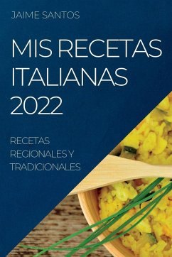 MIS RECETAS ITALIANAS 2022 - Santos, Jaime