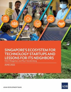 Singapore's Ecosystem for Technology Startups and Lessons for Its Neighbors - Asian Development Bank