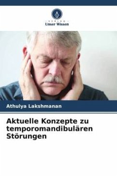 Aktuelle Konzepte zu temporomandibulären Störungen - Lakshmanan, Athulya;Rao K., Suhas;Mody, Pranav V.