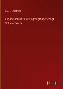 Exposé och Kritik af Pligthegreppet enligt Schleiermacher - Engstrand, C. J. H.