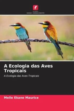 A Ecologia das Aves Tropicais - Maurice, Melle Ekane