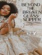 Beyond the Broken Glass Slipper (eBook,... - Bild 1