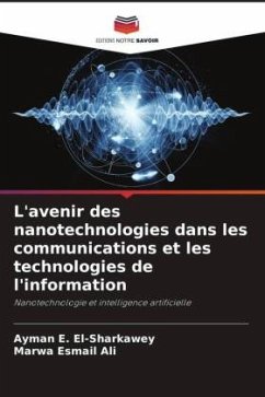 L'avenir des nanotechnologies dans les communications et les technologies de l'information - E. El-Sharkawey, Ayman;Esmail Ali, Marwa