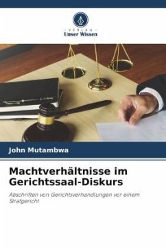 Machtverhältnisse im Gerichtssaal-Diskurs - Mutambwa, John