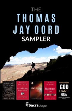 The Thomas Jay Oord Sampler - Oord, Thomas Jay