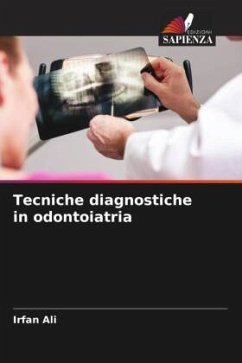 Tecniche diagnostiche in odontoiatria - Ali, Irfan