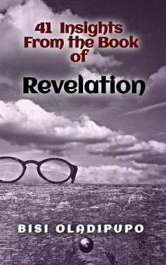 41 Insights From the Book of Revelation - Oladipupo, Bisi