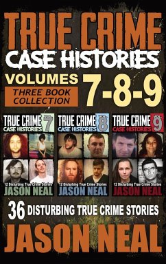 True Crime Case Histories - (Books 7, 8, & 9) - Neal, Jason