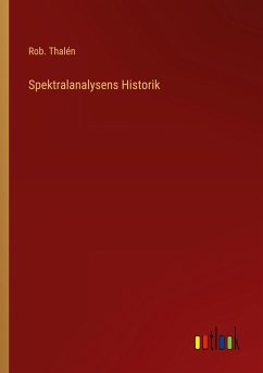 Spektralanalysens Historik - Thalén, Rob.