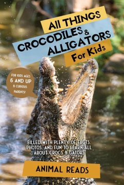 All Things Crocodiles & Alligators For Kids - Reads, Animal