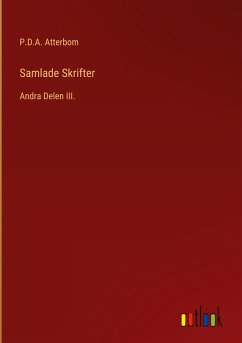 Samlade Skrifter - Atterbom, P. D. A.