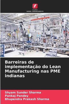 Barreiras de implementação do Lean Manufacturing nas PME indianas - Sharma, Shyam Sunder;Pandey, Pankaj;Sharma, Bhupendra Prakash