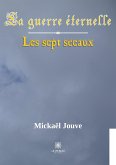 La guerre éternelle: Les sept sceaux