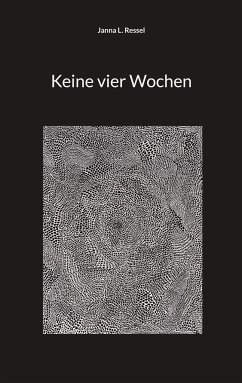 Keine vier Wochen - Ressel, Janna L.