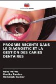 PROGRÈS RÉCENTS DANS LE DIAGNOSTIC ET LA GESTION DES CARIES DENTAIRES