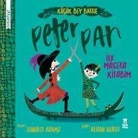 Bebebiyat - Peter Pan Ilk Macera Kitabim - Adams, Jennifer