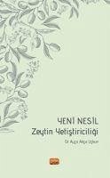 Yeni Nesil Zeytin Yetistiriciligi - Akca Uckun, Ayca