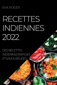 RECETTES INDIENNES 2022 - Roger, Eva