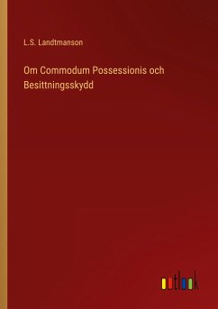 Om Commodum Possessionis och Besittningsskydd