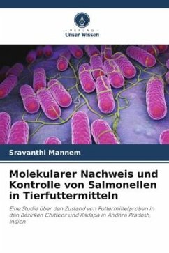 Molekularer Nachweis und Kontrolle von Salmonellen in Tierfuttermitteln - Mannem, Sravanthi