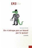 On n¿attrape pas un lézard par la queue!